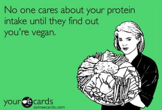Graphic that says 'No one cares about your protein intake until they find out you're vegan'