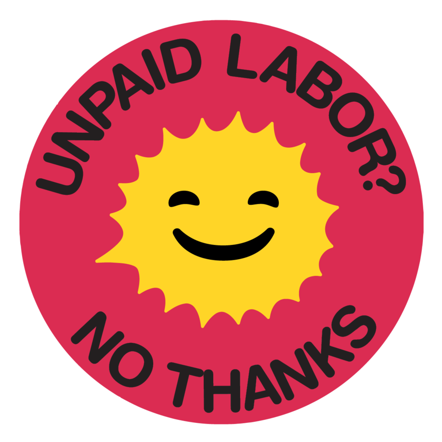 Unpaid Labor? No Thanks.