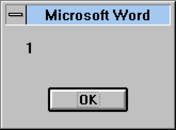 A small message box that has a title "Microsoft Word" an ok button and the number 1.