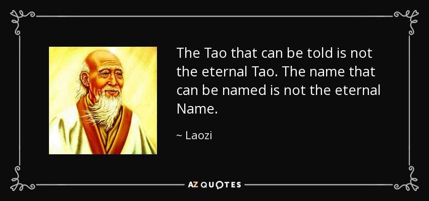 Laozi quote: The Tao that can be told is not the eternal...