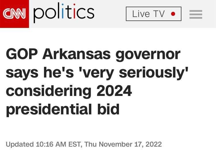 May be an image of text that says 'CNN politics Live TV GOP Arkansas governor says he's 'very seriously' considering 2024 presidential bid Updated 10:16 AM EST, Thu November 17, 2022'