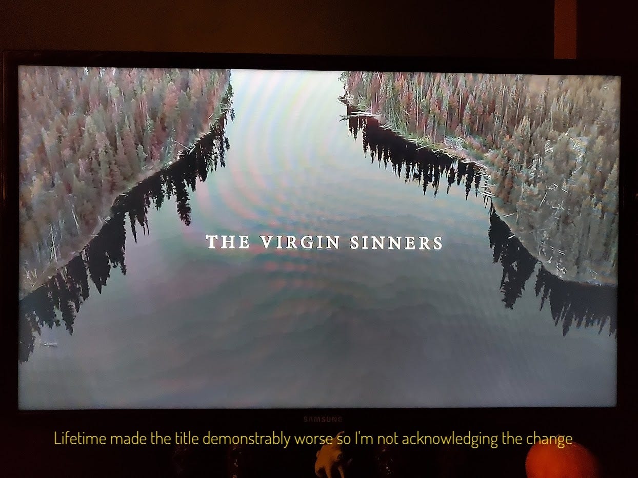 The title screen, which actually says "THE VIRGIN SINNERS" but that's much worse so I'm not acknowledging it. It's an overhead shot of a lake lined with conifers.