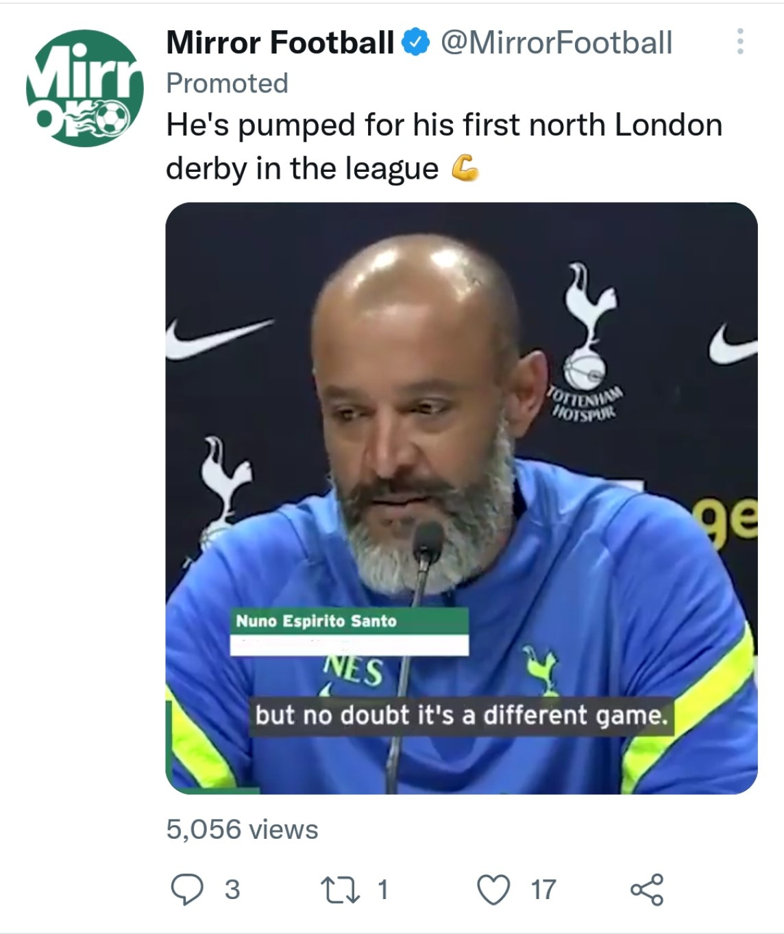 Promoted tweet from Mirror Football, showing Spurs manager Nuno Espirito Santo “pumped for his first north London derby in the league”. WE HAVE TO GO BACK TO THE WEEKEND, MARTY.