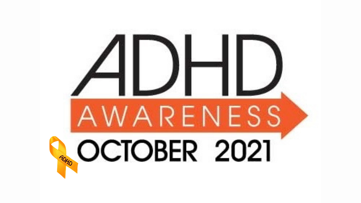 Clip of the ADHD Awareness Month website Banner. An orange arrow underlines the large letters "ADHD". The work "Awareness" appears inside this orange arrow. Underneath the orange arrow, are the words "October 2021"