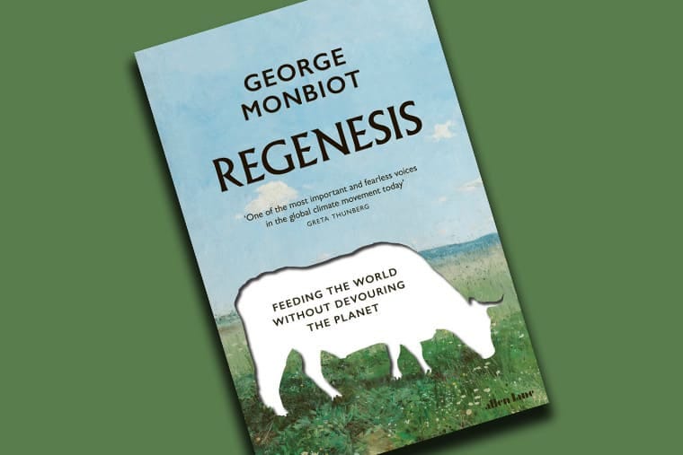 Regenesis by George Monbiot – farming for profit rips the life from the soil