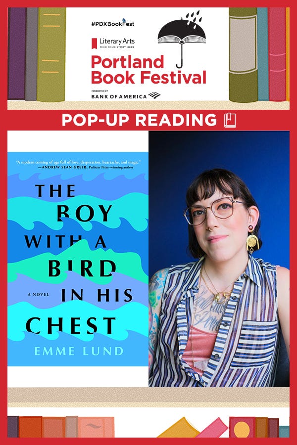 a flier for the pop-up reading at the portland book festival. in the center is emme's headshot and the cover of her novel, the boy with a bird in his chest