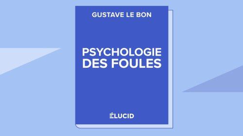 PSYCHOLOGIE DES FOULES - Gustave Le Bon