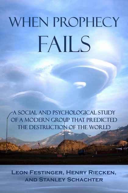 Book cover - When Prophecy Fails: A Social and Psychological Study of a Modern Group that Predicted the Destruction of the World