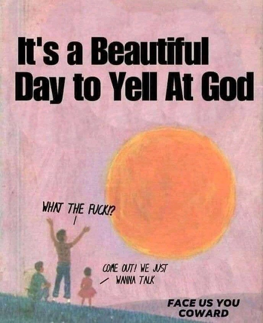 Children’s book cover style illustration of three figures on a hillside looking at a huge orange sun on the horizon. At the top is the title: “It's a beautiful day to yell at God.” The figures are saying: "what the fuck!?," "come out! we just wanna talk," and “face us you coward”