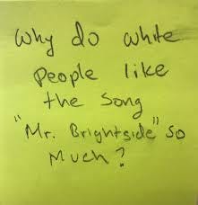 Why do white people like the song “Mr. Brightside” so much? – The Answer  Wall