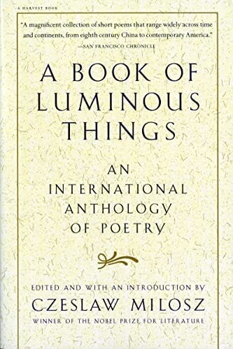 A Book Of Luminous Things: An International Anthology of Poetry: Czeslaw  Milosz: 0731360933430: Amazon.com: Books