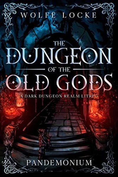The Dungeon of the Old Gods (LitRPG) by Wolfe Locke