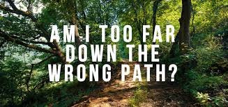 Image result for the wrong path Image result for the wrong path