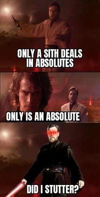 Only a Sith Deals in Absolutes: Image Gallery (List View) | Know Your Meme