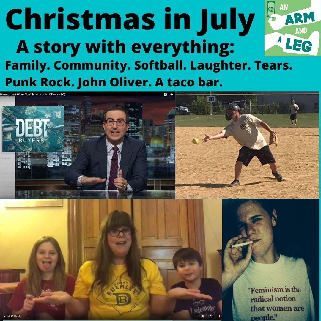 This is a photo with texts and images. The text is at the top and reads: Christmas in July, A story with everything: Family. Community. Softball. Laughter. Tears. Punk Rock. John Oliver. A taco bar. Then there’s a collage of several images. Clockwise, there’s a photo of HBO’s John Oliver at his desk, next there’s a photo of a person throwing a baseball on a diamond, below those two is an image of three people all sitting next to each other, and then the last image is a person smoking a cigarette with the words reading: “feminism is the radical notion that women are people.”