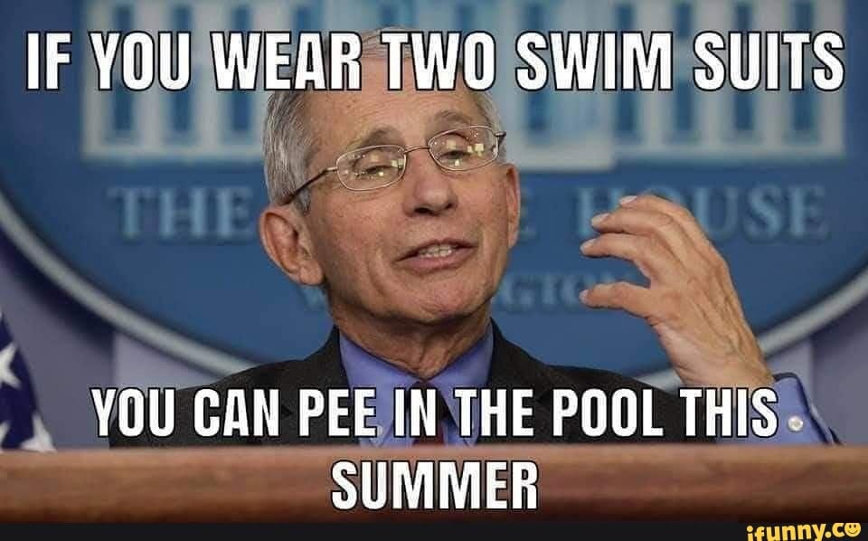 IF YOU WEAR TWO SWIM SUITS YOU CAN PEE IN THE POOL THIS SUMMER - )