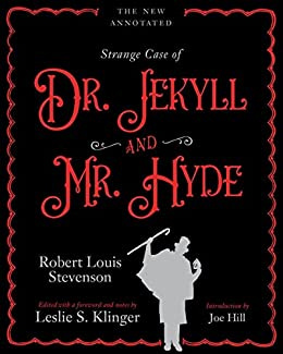 Amazon.com: The New Annotated Strange Case of Dr. Jekyll and Mr. Hyde eBook  : Stevenson, Robert Louis, Klinger, Leslie S., Hill, Joe: Books