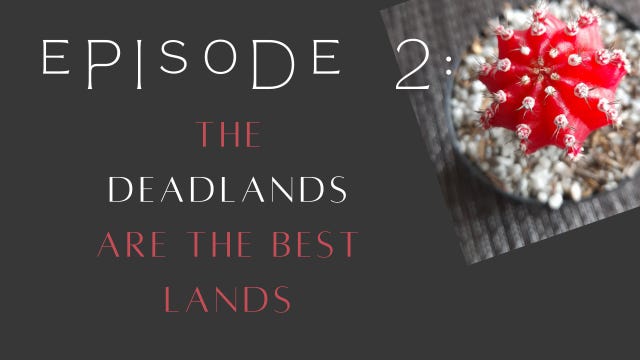 This is the cover text for Episode 2 of To Hell With Awards Season: The Deadlands Are the Best Lands