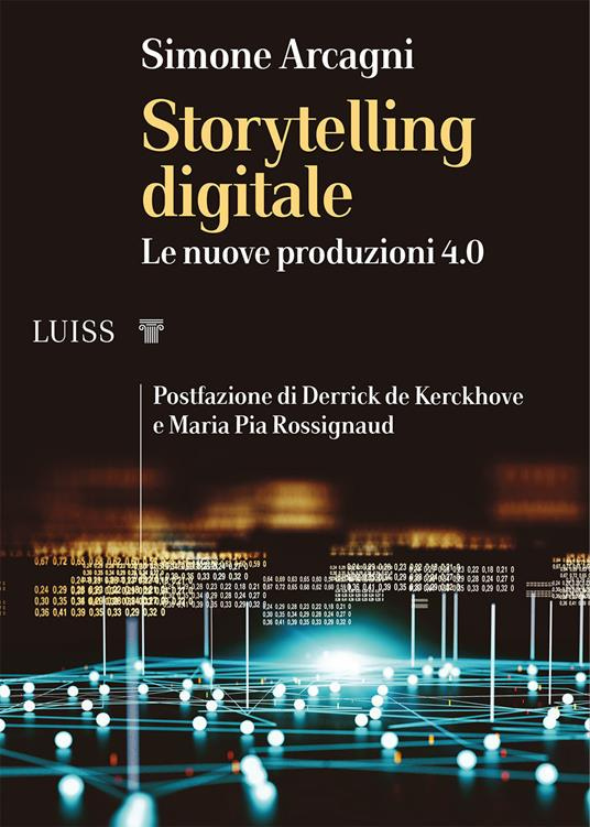 Storytelling digitale. Le nuove produzioni 4.0 - Simone Arcagni - copertina