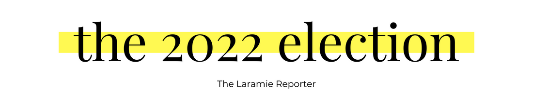 Decorative. Simply reads "the 2022 election: The Laramie Reporter"