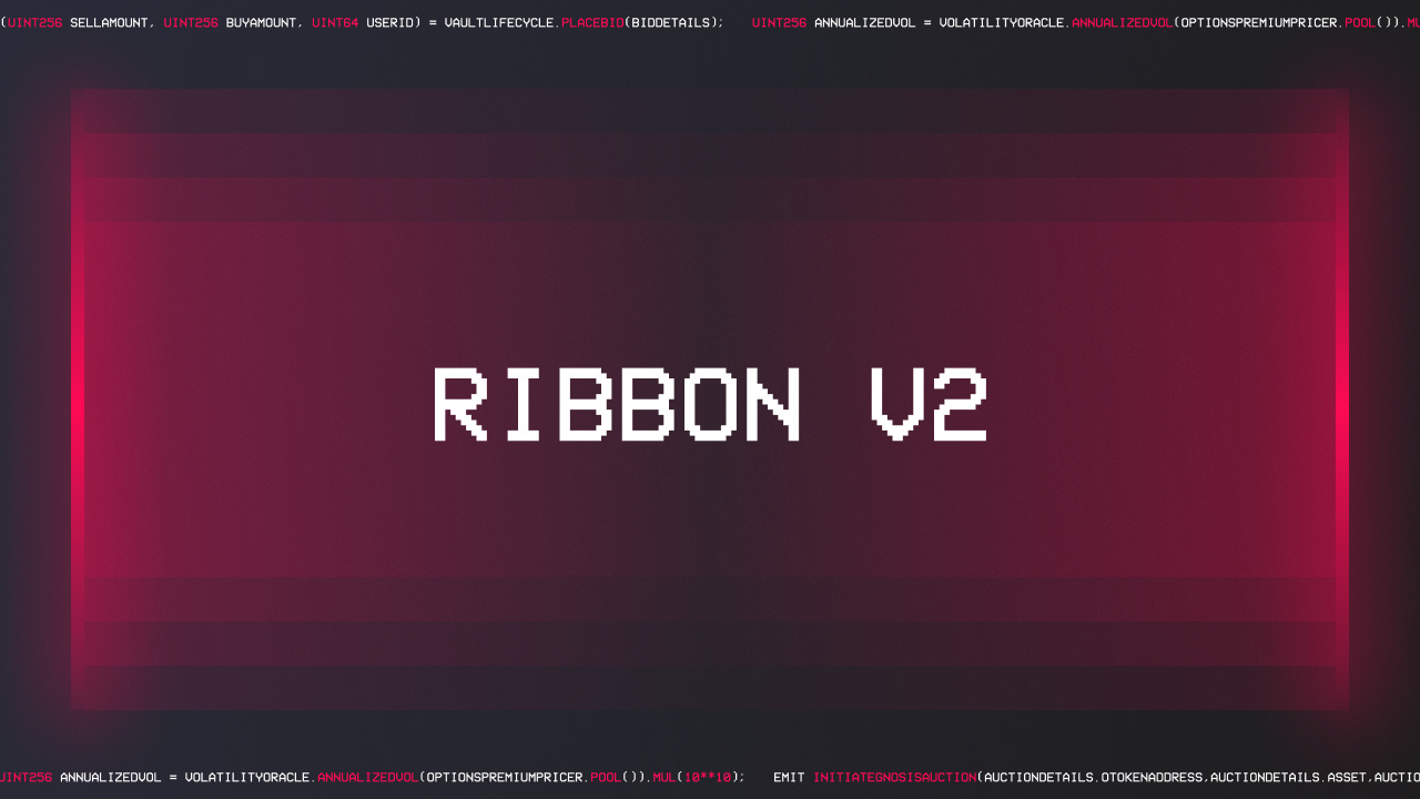 Introducing Ribbon V2. Since launching the first Theta Vault… | by Ribbon  Finance | Medium