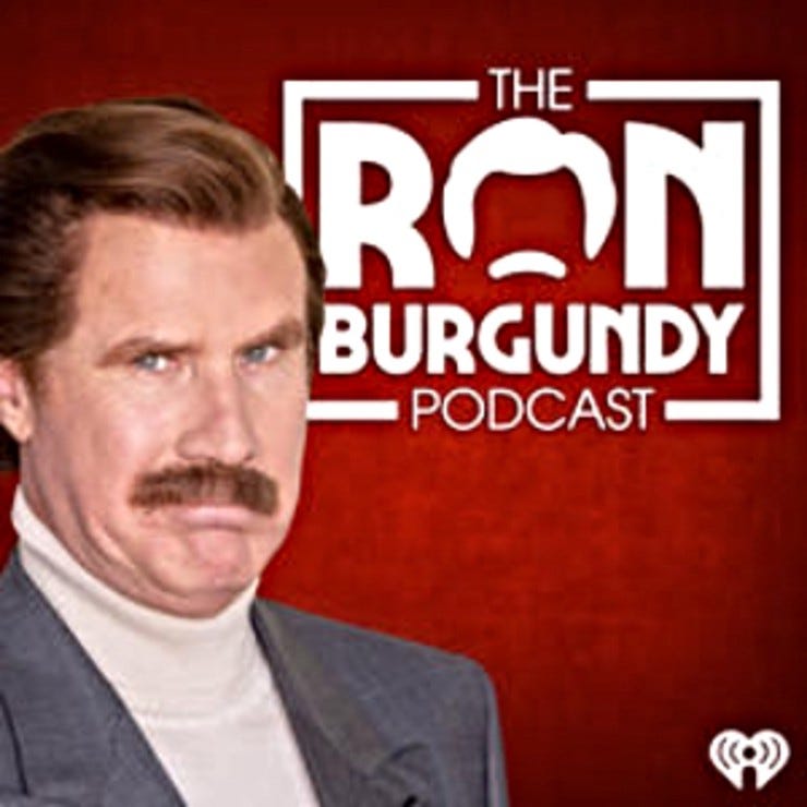 Ron burgundy podcast