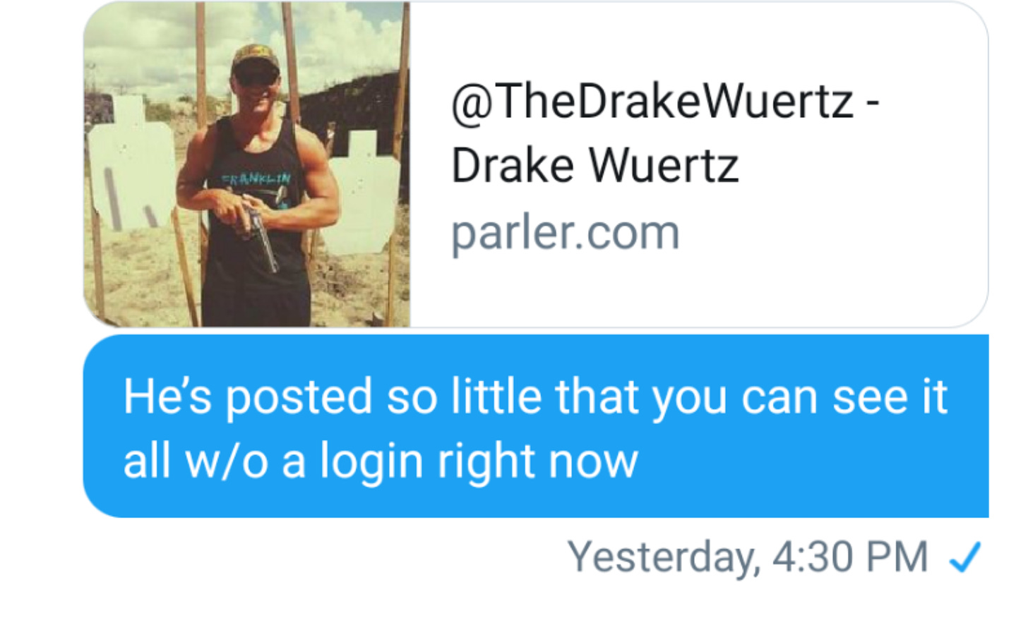 The only record I have at the moment of the @TheDrakeWuertz account on Parler, which disappeared within a day of being created. (Image: Twitter DM screenshot.)