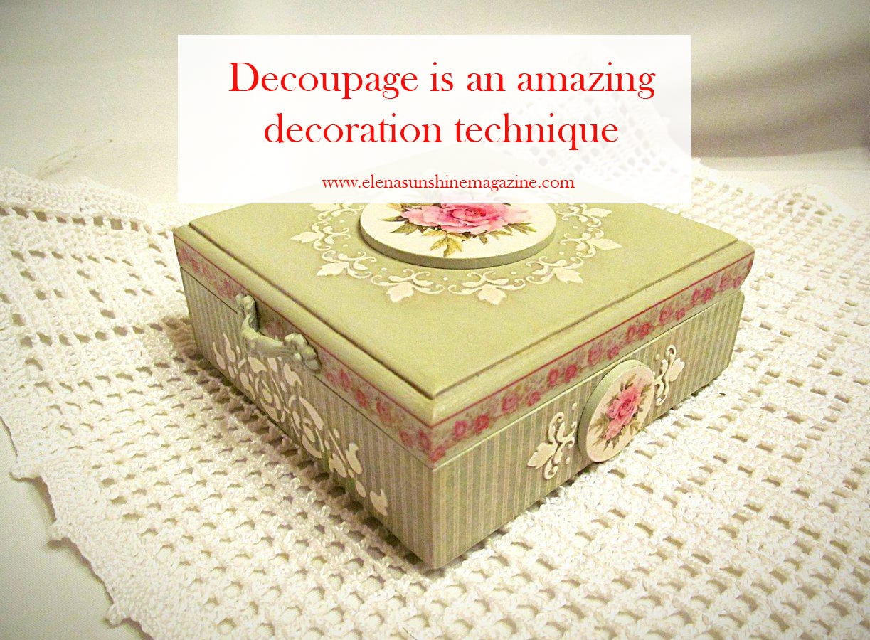 Decoupage is an amazing decoration technique