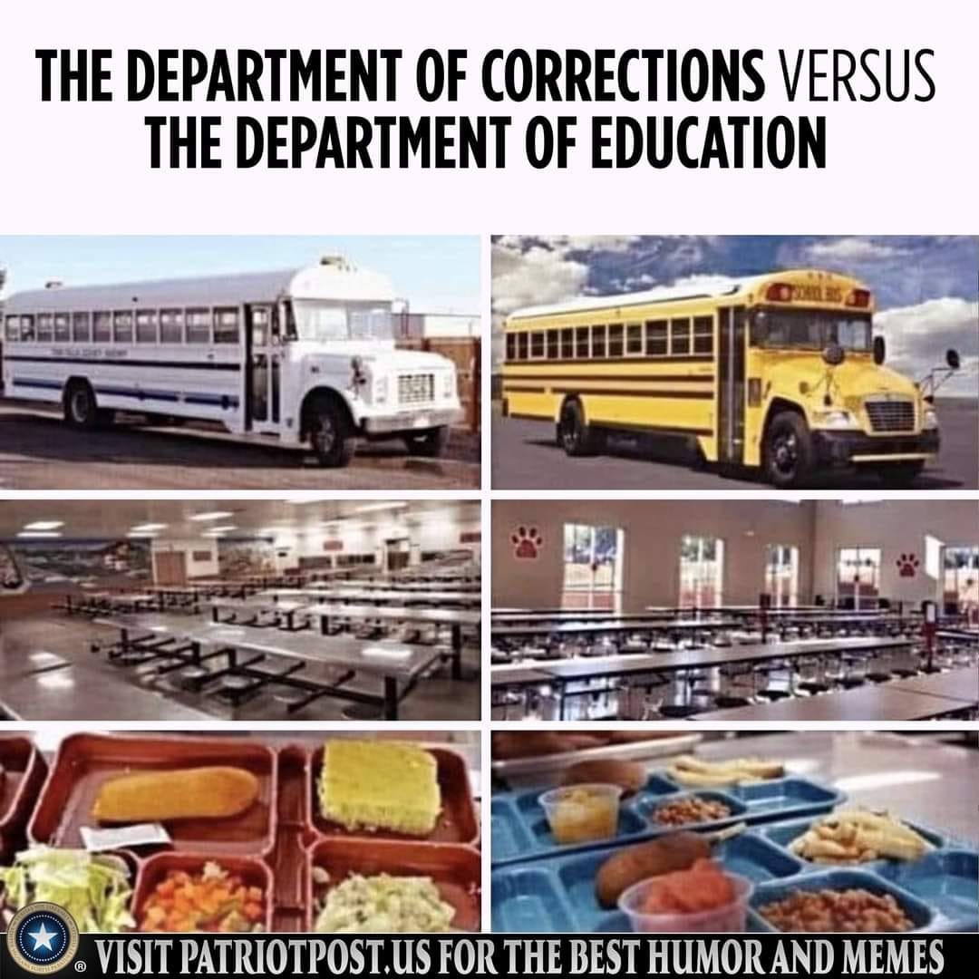 May be an image of text that says 'THE DEPARTMENT OF CORRECTIONS VERSUS THE DEPARTMENT OF EDUCATION VISIT PATRIOTPOST.U FOR THE BEST HUMOR AND MEMES'