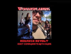 Womansplaining the Redneck Revolt - Idiot Communists with Guns.jpg
