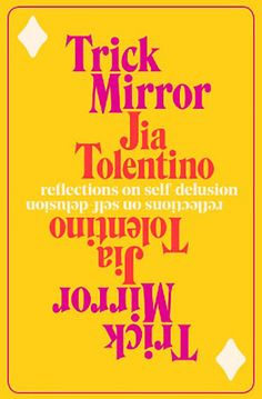 Trick Mirror by Jia Tolentino - CosmopolitanUK