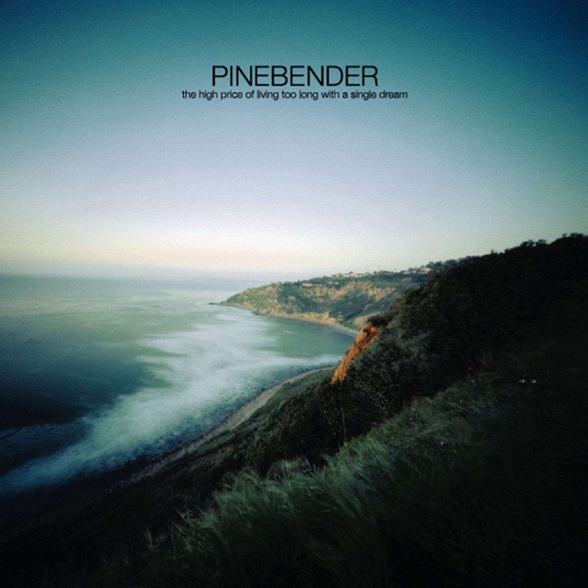Pinebender - The High Price of Living Too Long With A Single Dream art