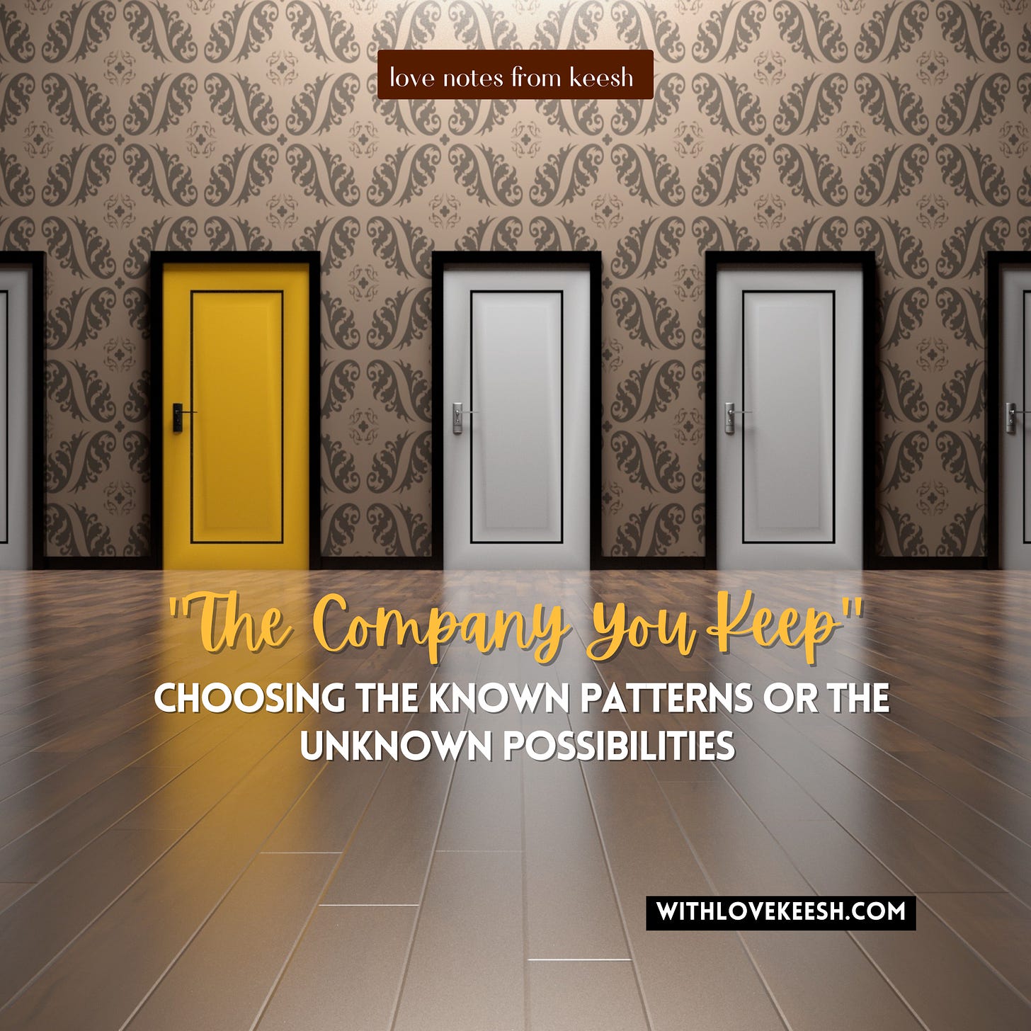 "The Company You Keep" Choosing the known patterns or the unknown possibilities