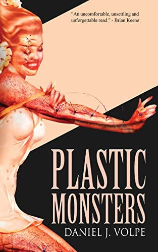 Plastic Monsters by [Daniel Volpe]