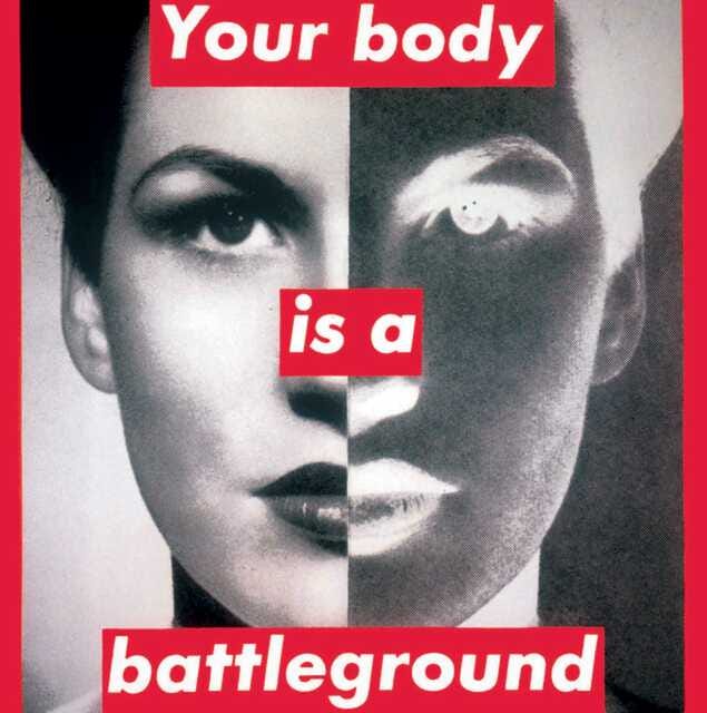 The words "Your body is a battleground" are superimposed in red boxes on top of a photograph of a woman. The left side of the photograph is in black and white and the right side is a negative of the same photograph, so all the colors are reversed in it.