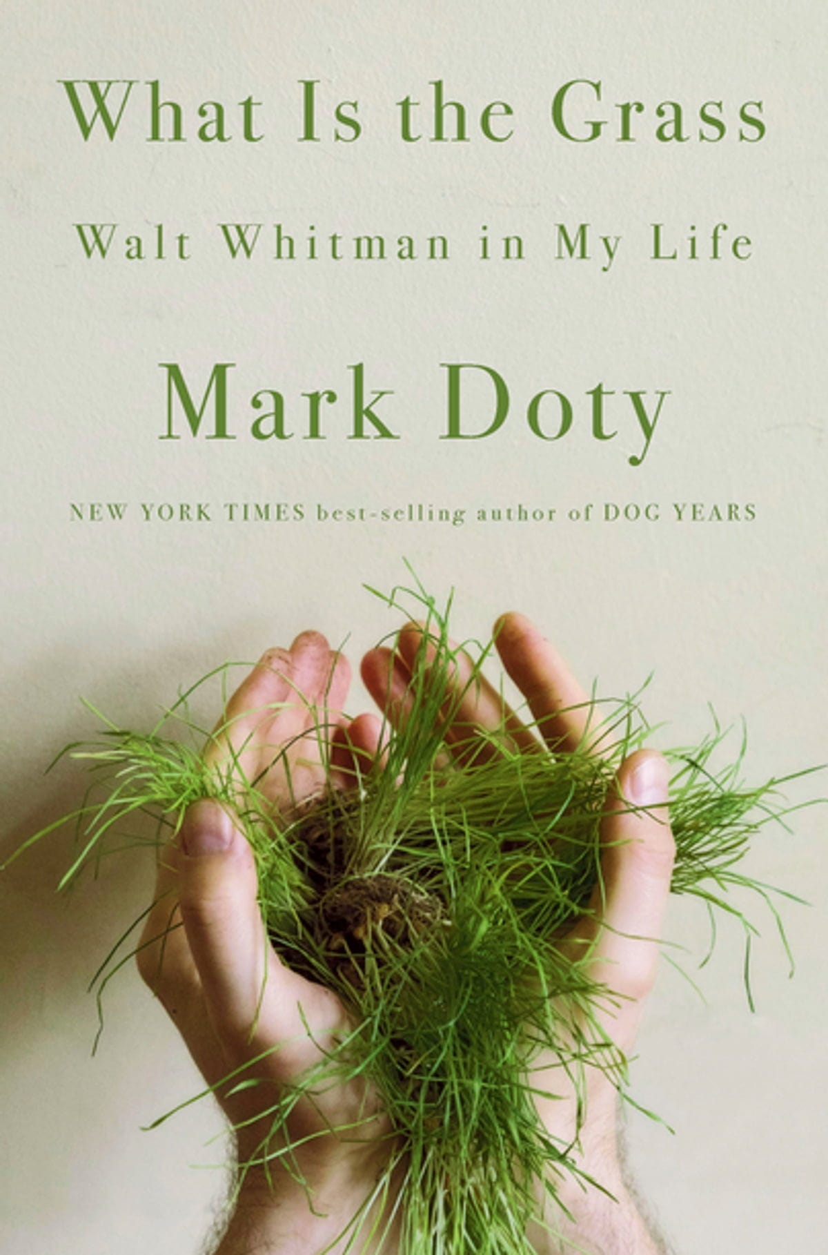What Is the Grass: Walt Whitman in My Life eBook by Mark Doty - EPUB |  Rakuten Kobo United States