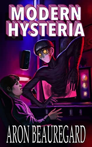 Modern Hysteria by [Aron Beauregard]