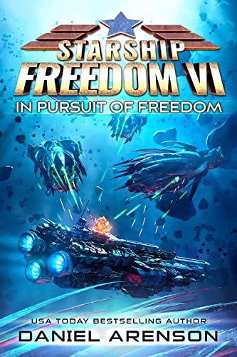 In Pursuit of Freedom (Starship Freedom Book 6) by [Daniel Arenson]