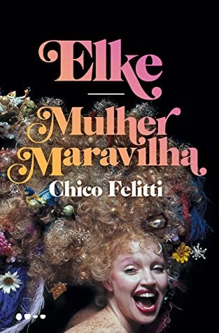 Elke: Mulher Maravilha by Chico Felitti