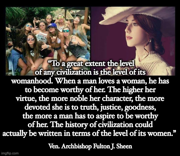 Fulton Sheen – The level of any civilization is the level of its womanhood