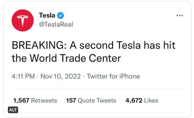 Nel caos generale è nato anche un finto account Tesla, che ha twittato frasi come: "Offriremo 10mila veicoli per supportare l'esercito ucraino. Le nostre auto sono gli ordigni esplosivi più avanzati sul mercato”. Oppure: "Sfortunatamente, tutte le auto Tesla saranno immediatamente inutilizzabili. C'è stata una violazione nei nostri sistemi di navigazione. Stiamo lavorando il più velocemente possibile per valutare il problema". Ma non solo: “Una seconda Tesla si è abbattuta sul World Trade Center”, ha scr