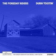 The Foreday Riders - Durn Tootin' (lossless, 2022) | SoundPark music  community!