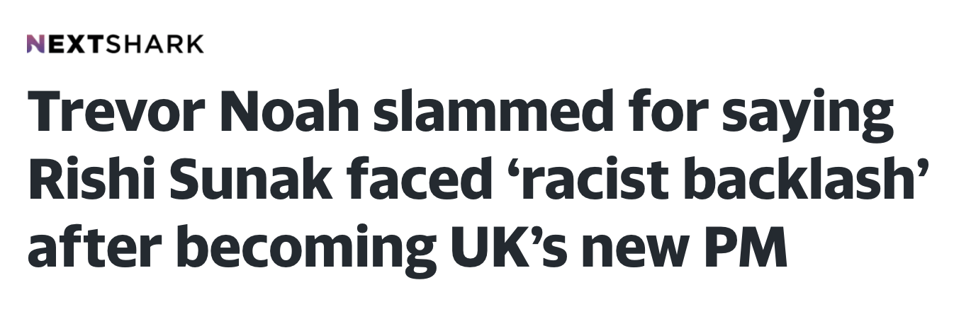 Headline in black font on white background reads: “Trevor Noah slammed for saying Rishi Sunak faced ‘racist backlash’ after becoming UK’s new PM”.