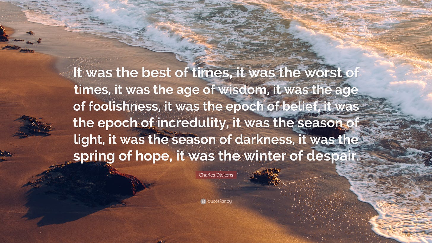 Charles Dickens Quote: "It was the best of times, it was the worst of times, it was the age of ...