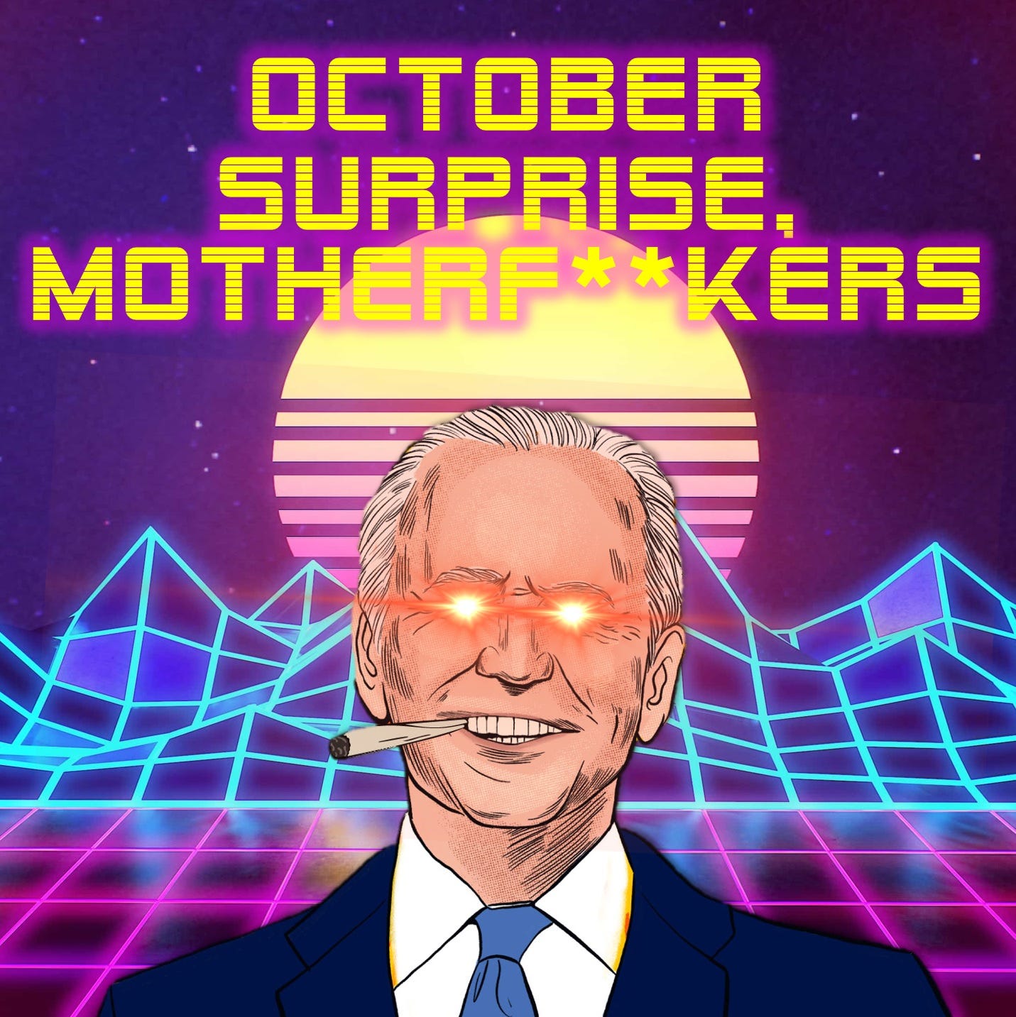 May be a cartoon of text that says 'OCTOBER SURPRISE MOTHERF**KERS'