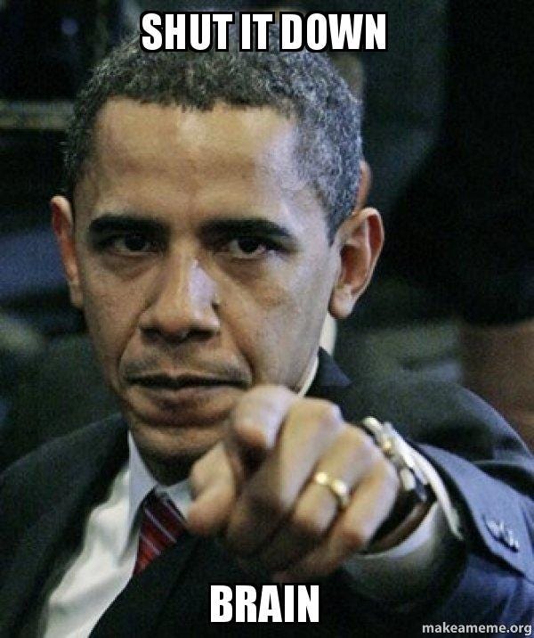 Shut it down Brain - Angry Obama | Make a Meme