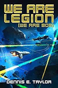 We Are Legion (We Are Bob) (Bobiverse Book 1)