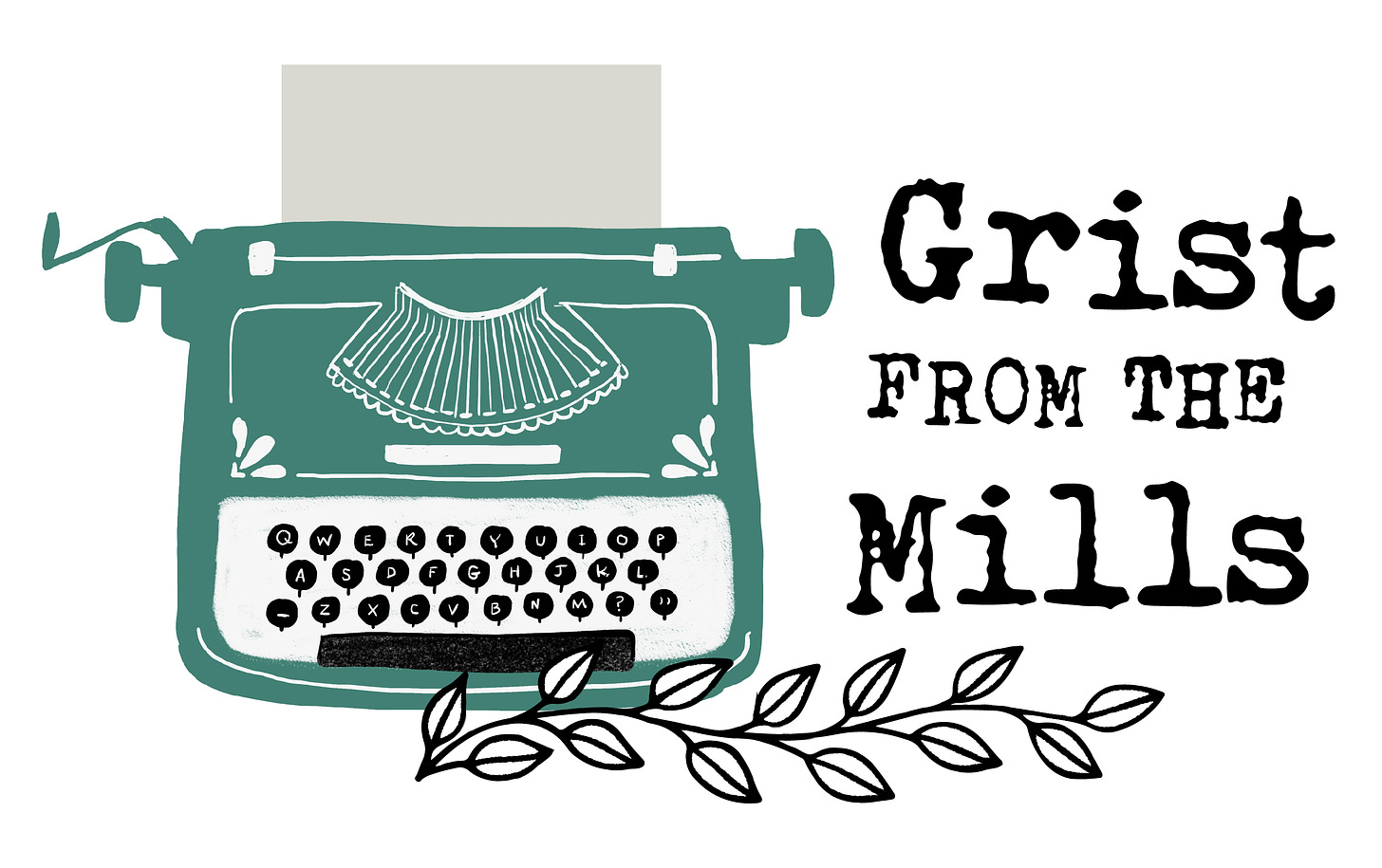 "Grist From the Mills" logo with image of typewriter and a branch with leaves
