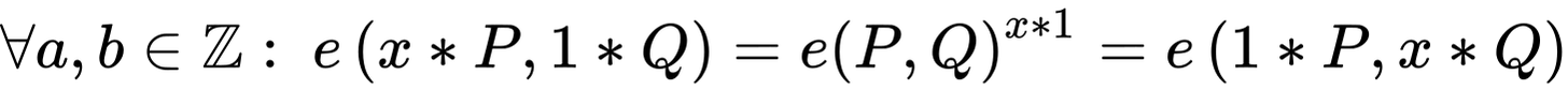 {\displaystyle \textstyle \forall a,b\in \mathbb {Z} :\ e\left(x*P,1*Q\right)=e\left(P,Q\right)^{x*1}=e\left(1*P,x*Q\right)}