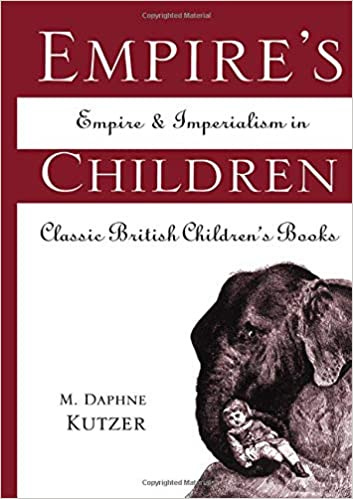Amazon.com: Empire's Children: Empire and Imperialism in Classic British  Children's Books (Children's Literature and Culture) (9780815334910):  Kutzer, M. Daphne: Books